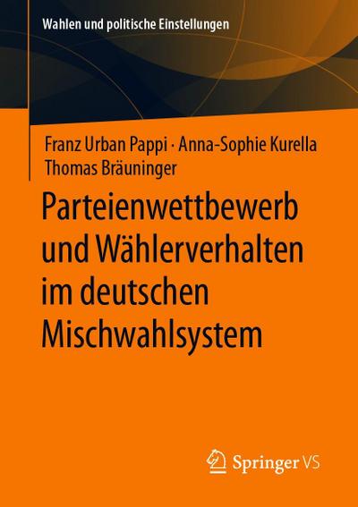 Parteienwettbewerb und Wählerverhalten im deutschen Mischwahlsystem