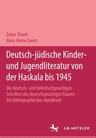 Deutsch-jüdische Kinder- und Jugendliteratur von der Haskala bis 1945; .