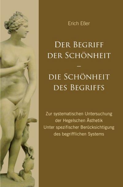 Der Begriff der Schönheit - Die Schönheit des Begriffs