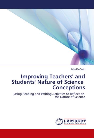 Improving Teachers’ and Students’ Nature of Science Conceptions