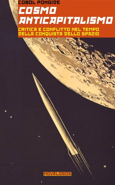 Pongide, C: Cosmoanticapitalismo. Critica e conflitto nel te