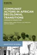 Communist Actors in African Decolonial Transitions