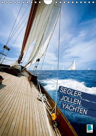 Segler, Jollen, Yachten (Wandkalender 2015 DIN A4 hoch) - CALVENDO