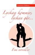Lyckan kommer. Lyckan går.....