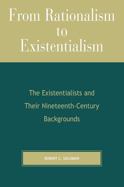 From Rationalism to Existentialism