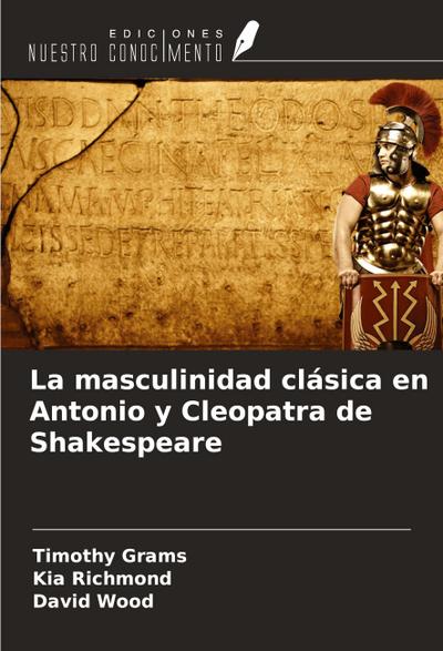 La masculinidad clásica en Antonio y Cleopatra de Shakespeare