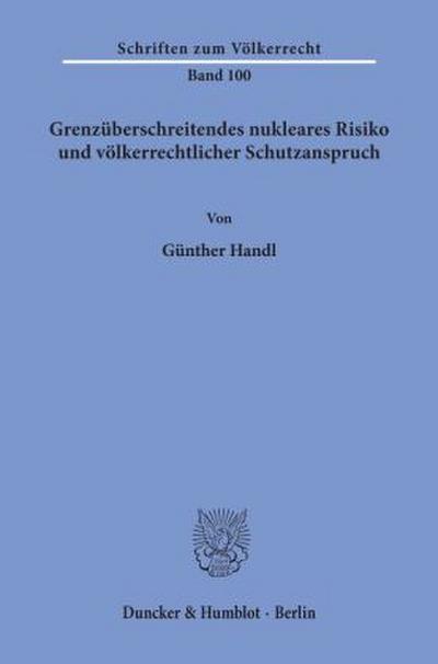 Grenzüberschreitendes nukleares Risiko und völkerrechtlicher Schutzanspruch.