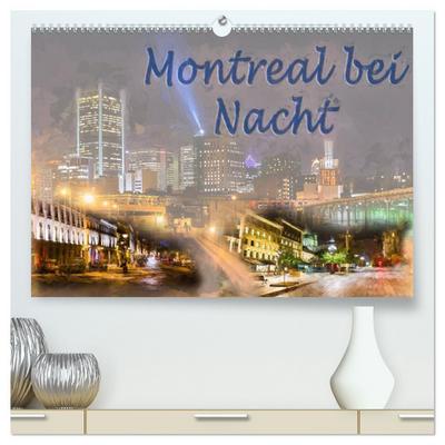 Montreal bei Nacht (hochwertiger Premium Wandkalender 2026 DIN A2 quer), Kunstdruck in Hochglanz