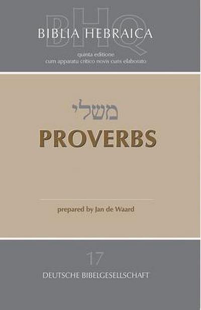 Biblia Hebraica Quinta (Bhq) Vol 17: Proverbs (Softcover)