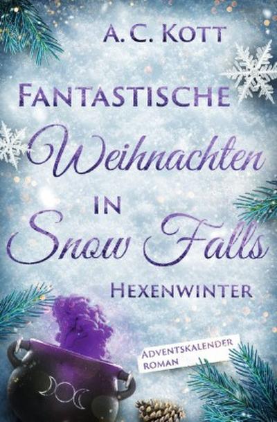Fantastische Weihnachten in Snow Falls: Hexenwinter