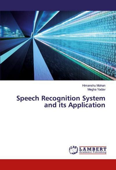 Speech Recognition System and its Application