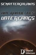 Schattengalaxis - Am Rande des Untergangs