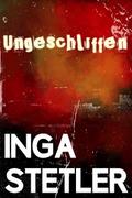 Ungeschliffen