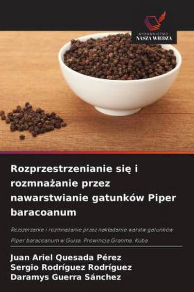 Rozprzestrzenianie si¿ i rozmna¿anie przez nawarstwianie gatunków Piper baracoanum