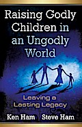 Raising Godly Children in an Ungodly World