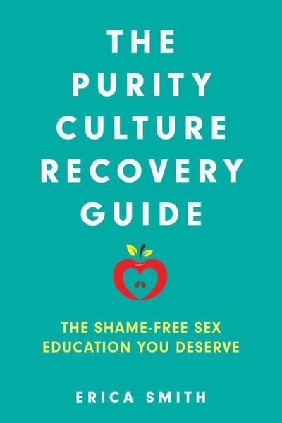 The Purity Culture Recovery Guide
