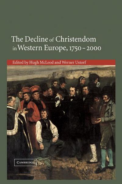 The Decline of Christendom in Western Europe, 1750 2000
