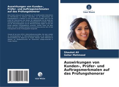 Auswirkungen von Kunden-, Prüfer- und Auftragsmerkmalen auf das Prüfungshonorar