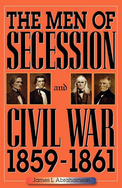 Men of Secession and Civil War, 1859-1861