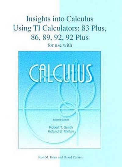 Calculus: Insights into Calculus Using TI Calculators: 83 Plus, 86, 89, 92, and 92 Plus