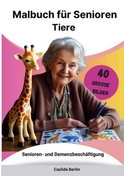 Malbuch für Senioren  Tiere - Senioren- und Demenzbeschäftigung