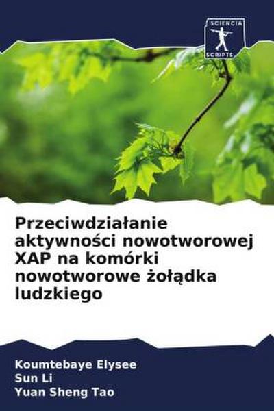 Przeciwdzia¿anie aktywno¿ci nowotworowej XAP na komórki nowotworowe ¿o¿¿dka ludzkiego