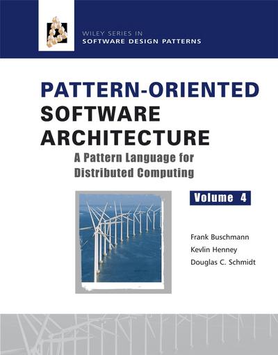 Pattern-Oriented Software Architecture, Volume 4, A Pattern Language for Distributed Computing
