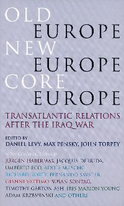 Old Europe, New Europe, Core Europe