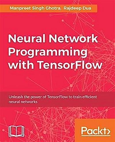 Neural Network Programming with TensorFlow