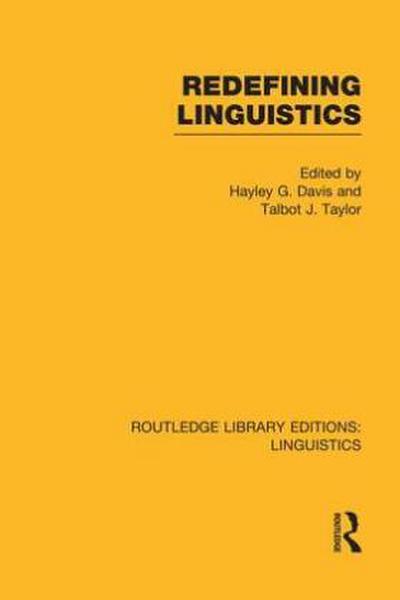 Redefining Linguistics (RLE Linguistics A