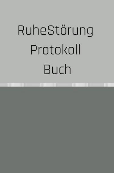Ruhestörung Protokoll Buch