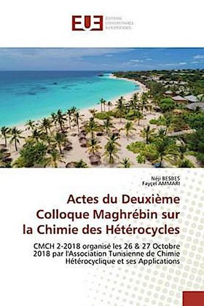 Actes du Deuxième Colloque Maghrébin surla Chimie des Hétérocycles
