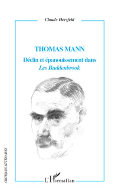 Thomas Mann Déclin et épanouissement dans "Les Buddenbrook"
