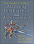 Practitioner’s Guide to Assessing Intelligence and Achievement