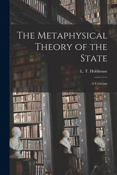 The Metaphysical Theory of the State: a Criticism