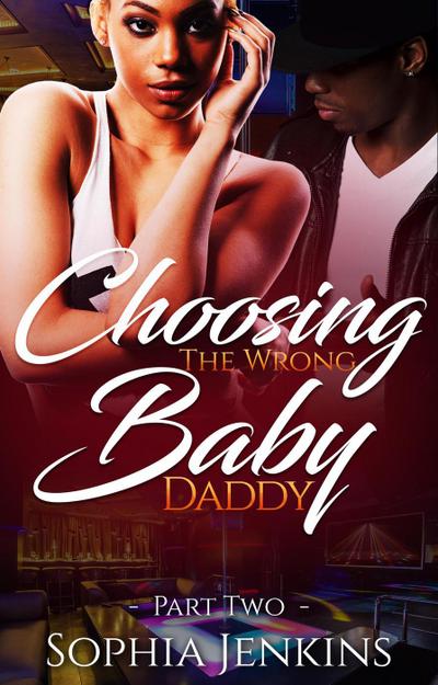 Choosing the Wrong Baby Daddy 2 (All In The Family, #2)