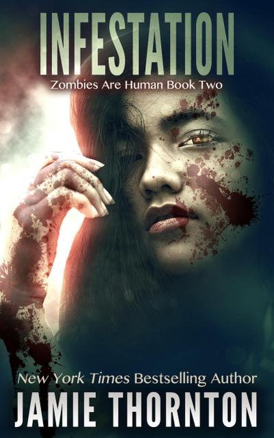 Infestation (Zombies Are Human, Book Two)