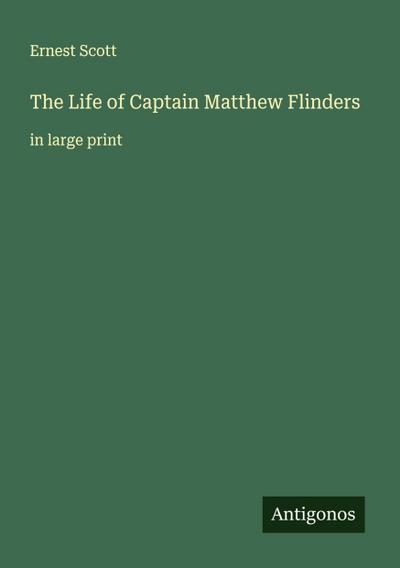 The Life of Captain Matthew Flinders