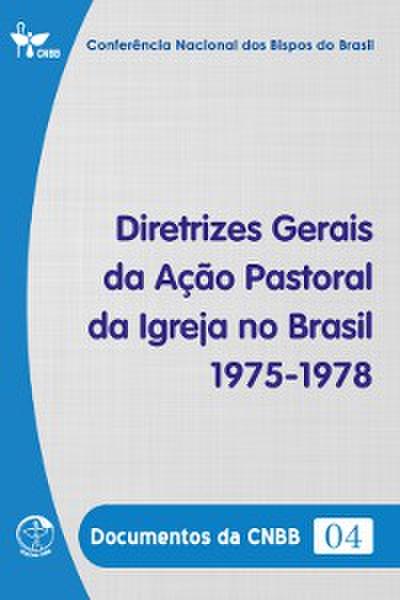 Diretrizes Gerais da Ação Pastoral  da Igreja no Brasil 1975-1978 - Documentos da CNBB 04 - Digital