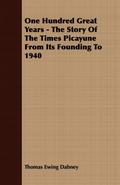 One Hundred Great Years - The Story Of The Times Picayune From Its Founding To 1940