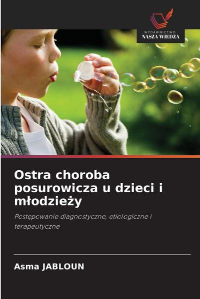 Ostra choroba posurowicza u dzieci i m¿odzie¿y