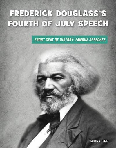 Frederick Douglass’s Fourth of July Speech