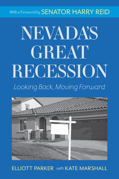 Nevada’s Great Recession: Looking Back, Moving Forward