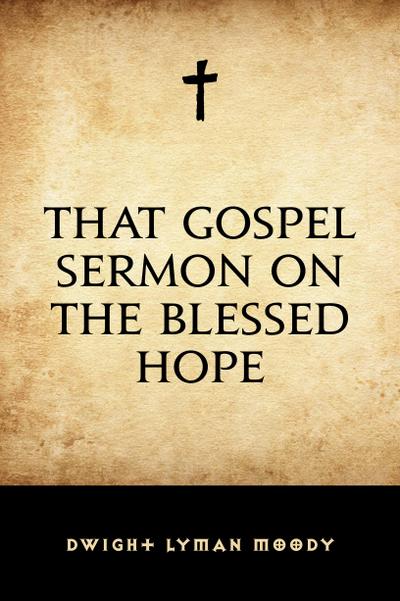 That Gospel Sermon on the Blessed Hope