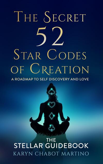 The Secret 52 Star Codes of Creation (The Stellar Guidebook)