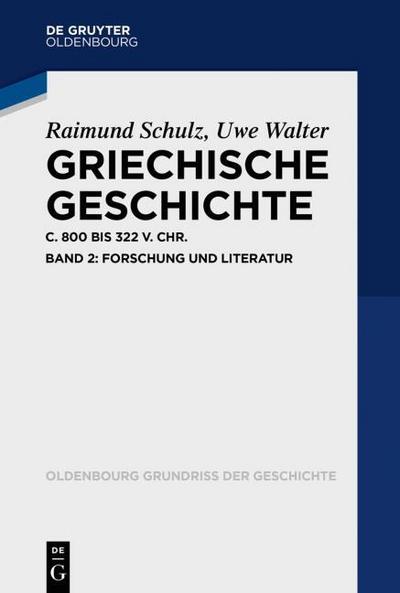 Greek History: ca. 800 to 322 BCE. Volume 2: Research and Literature