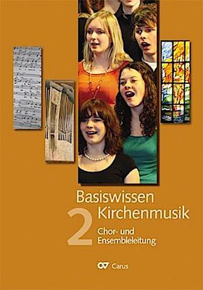 Basiswissen Kirchenmusik Chor- und Ensembleleitung