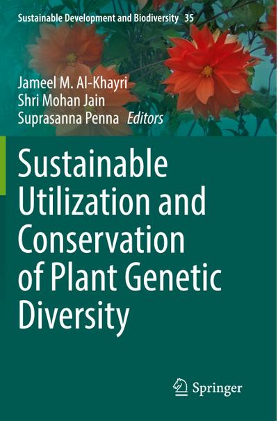 Sustainable Utilization and Conservation of Plant Genetic Diversity