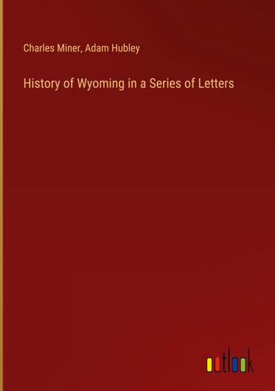 History of Wyoming in a Series of Letters