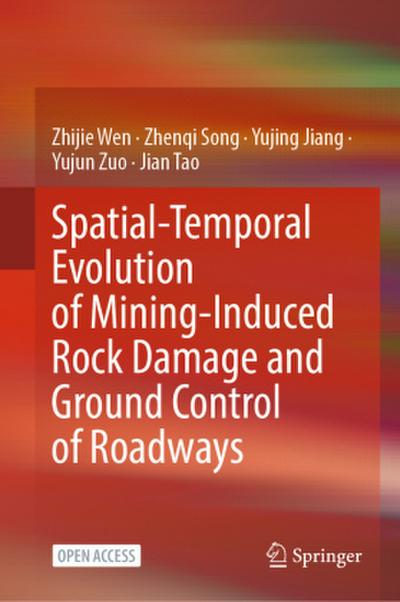Spatial-Temporal Evolution of Mining-Induced Rock Damage and  Ground Control of Roadways